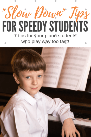 7 tips to slow down piano students.