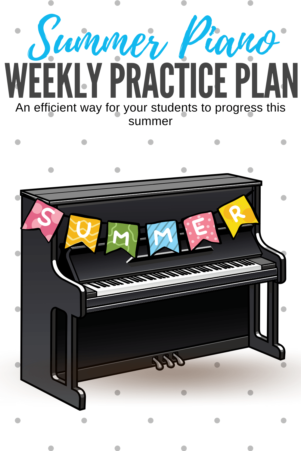 A summer piano practice routine for students